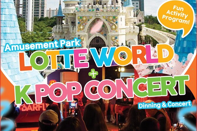 Lotte World and Popcorn KPOP Concert in One Day Tour - Inclusions and Exclusions