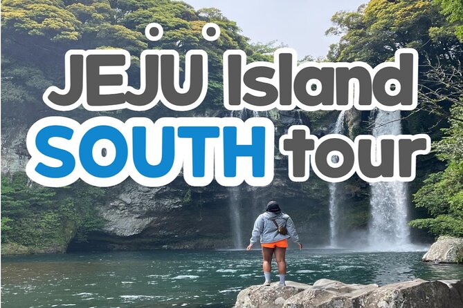 Full-Day Jeju Island SOUTH Tour (Entrance Fee Included) - Just The Basics