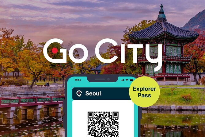 Go City: Seoul Explorer Pass - Choose 3, 4, 5, 6 or 7 Attractions - Just The Basics